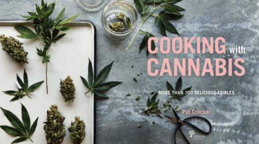 Cooking with Cannabis: More than 100 Delicious Edibles